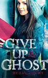 Give Up the Ghost